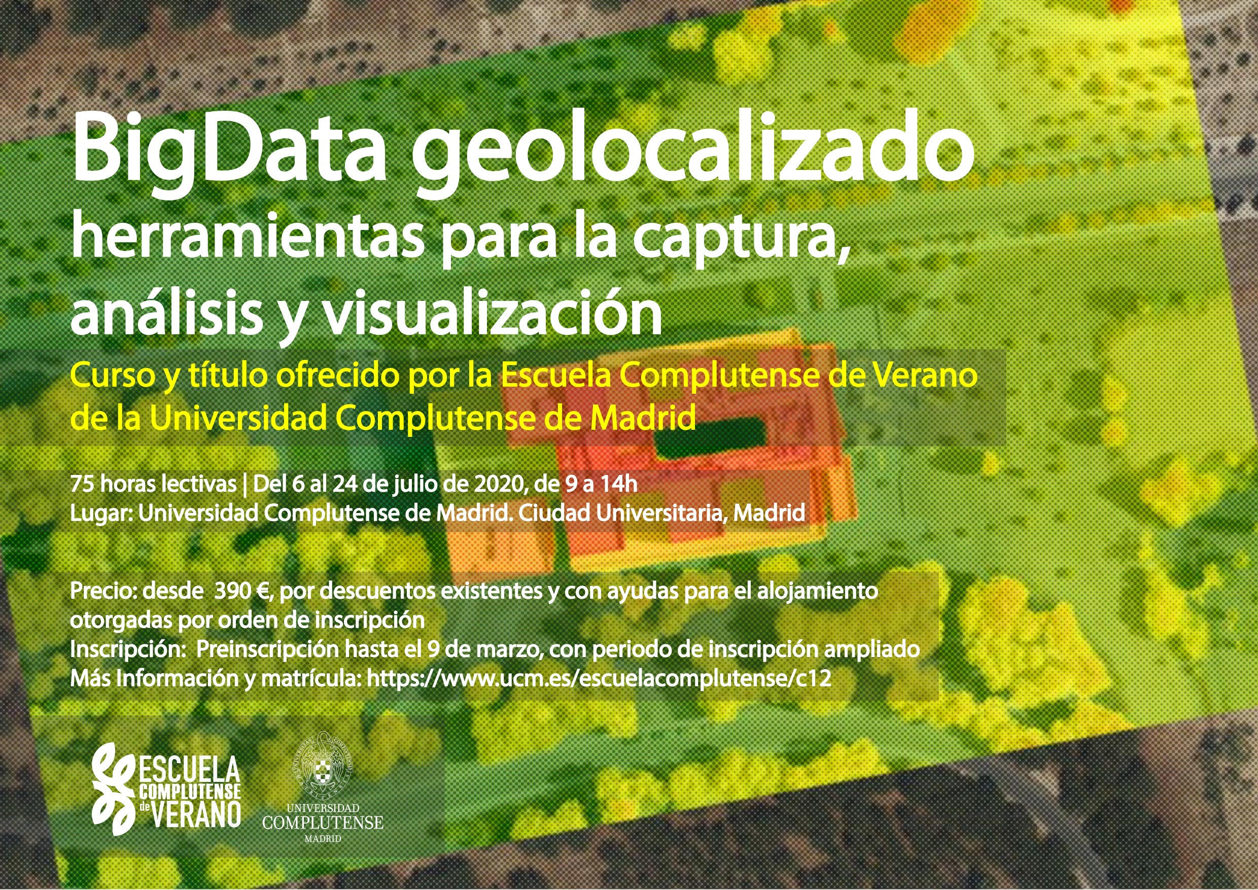 BigData geolocalizado: herramientas para la captura, análisis y visualización. Escuela Complutense de Verano. Del 6 al 24 de julio de 2020.